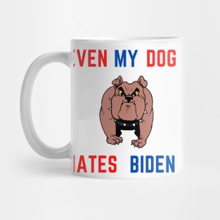 Even my dog hates biden Mug